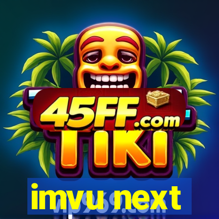 imvu next